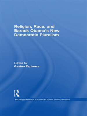 cover image of Religion, Race, and Barack Obama's New Democratic Pluralism